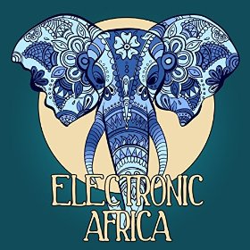 Various Artists - Electronic Africa Vol 1